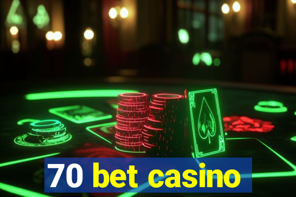 70 bet casino